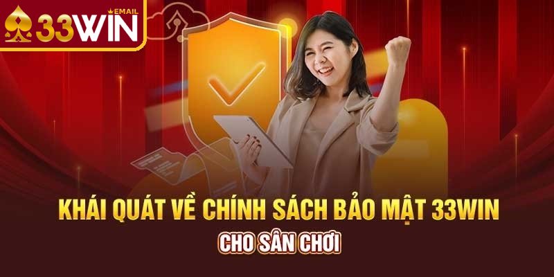 33win cam kết bảo mật an toàn cho khách hàng